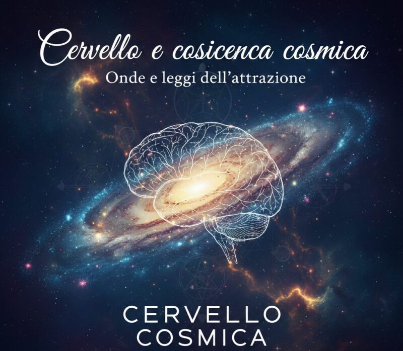 Cervello e coscienza cosmica Onde e leggi dell’attrazione